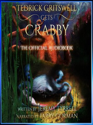 cover image of Tedrick Gritswell Gets Crabby